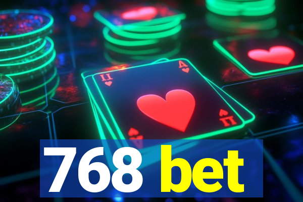 768 bet